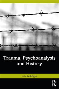Trauma, Psychoanalysis and History - Click Image to Close