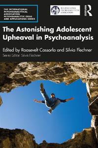 The Astonishing Adolescent Upheaval in Psychoanalysis - Click Image to Close