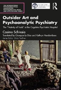 Outsider Art and Psychoanalytic Psychiatry: The "Nativity of Fools" at the Cogoleto Psychiatric Hospital