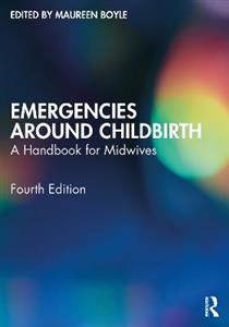 Emergencies Around Childbirth: A Handbook for Midwives - Click Image to Close