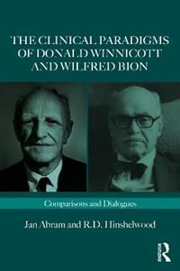 The Clinical Paradigms of Donald Winnicott and Wilfred Bion - Click Image to Close