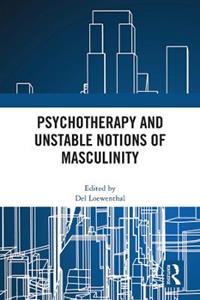 Psychotherapy and Unstable Notions of Masculinity - Click Image to Close