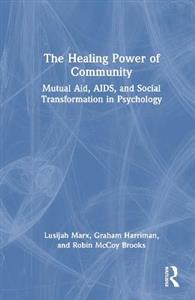 The Healing Power of Community: Mutual Aid, AIDS, and Social Transformation in Psychology - Click Image to Close