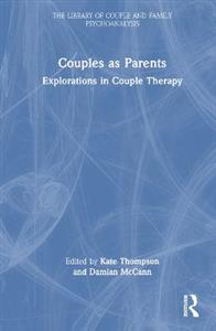 Couples as Parents: Explorations in Couple Therapy