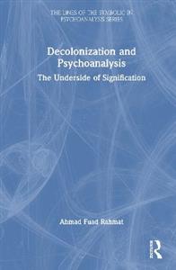 Decolonization and Psychoanalysis: The Underside of Signification
