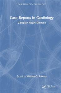 Case Reports in Cardiology: Valvular Heart Disease