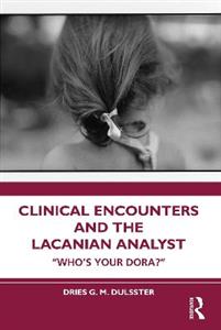 Clinical Encounters and the Lacanian Analyst: "Who's your Dora?" - Click Image to Close