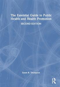 The Essential Guide to Public Health and Health Promotion - Click Image to Close