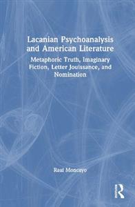 Lacanian Psychoanalysis and American Literature - Click Image to Close