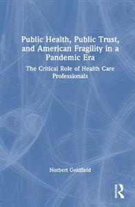 Public Health, Public Trust and American Fragility in a Pandemic Era - Click Image to Close