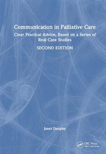 Communication in Palliative Care: Clear Practical Advice, Based on a Series of Real Case Studies