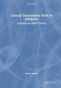 Clinical Consultation Skills in Medicine: A Primer for MRCP PACES - Click Image to Close