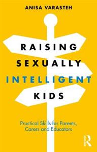 Raising Sexually Intelligent Kids: Practical Skills for Parents, Carers and Educators - Click Image to Close