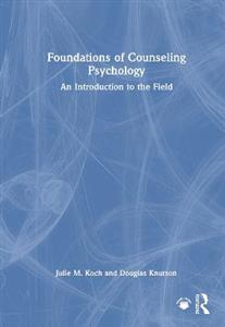 Foundations of Counseling Psychology: An Introduction to the Field