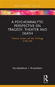 A Psychoanalytic Perspective on Tragedy, Theater and Death - Click Image to Close