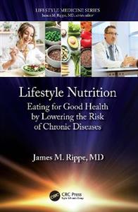 Lifestyle Nutrition: Eating for Good Health by Lowering the Risk of Chronic Diseases