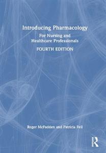 Introducing Pharmacology: For Nursing and Healthcare Professionals