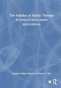 The Practice of Family Therapy: Key Elements Across Models - Click Image to Close