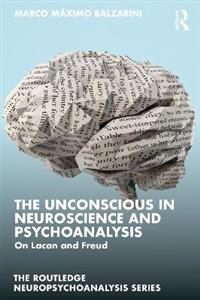 The Unconscious in Neuroscience and Psychoanalysis: On Lacan and Freud - Click Image to Close