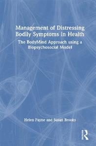 Management of Distressing Bodily Symptoms in Health: The BodyMind Approach using a Biopsychosocial Model - Click Image to Close