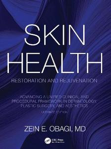 Skin Health Restoration and Rejuvenation: Advancing a Unified Clinical and Procedural Framework in Dermatology, Plastic Surgery, and Aesthetics, Ultim