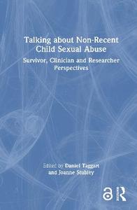 Talking about non-recent child sexual abuse: Survivor, Clinician and Researcher perspectives