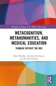 Metacognition, Metahumanities, and Medical Education: Thinking Without the Box - Click Image to Close