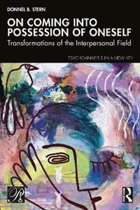 On Coming into Possession of Oneself: Transformations of the Interpersonal Field - Click Image to Close