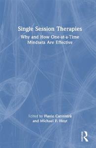 Single Session Therapies: Why and How One-at-a-Time Mindsets Are Effective - Click Image to Close