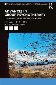 Advances in Group Psychotherapy: Living in the Passionate Bad Fit - Click Image to Close