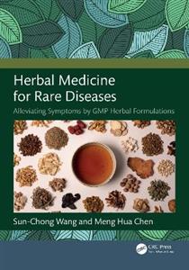 Herbal Medicine for Rare Diseases: Alleviating Symptoms by GMP Herbal Formulations - Click Image to Close