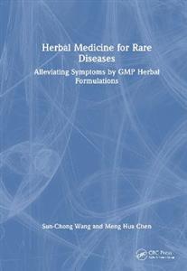 Herbal Medicine for Rare Diseases: Alleviating Symptoms by GMP Herbal Formulations - Click Image to Close