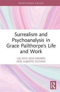 Surrealism and Psychoanalysis in Grace Pailthorpe's Life and Work - Click Image to Close