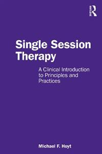 Single Session Therapy: A Clinical Introduction to Principles and Practices - Click Image to Close