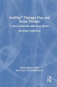 AutPlay (R) Therapy Play and Social Groups: A Neurodiversity-Affirming Model