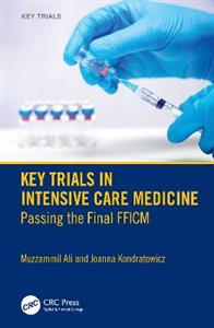 Key Trials in Intensive Care Medicine: Passing the Final FFICM - Click Image to Close