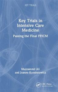 Key Trials in Intensive Care Medicine: Passing the Final FFICM - Click Image to Close