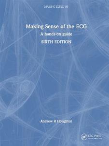 Making Sense of the ECG: A Hands-On Guide