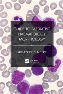 Guide to Paediatric Haematology Morphology - Click Image to Close