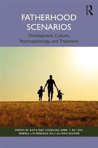 Fatherhood Scenarios: Development, Culture, Psychopathology, and Treatment - Click Image to Close