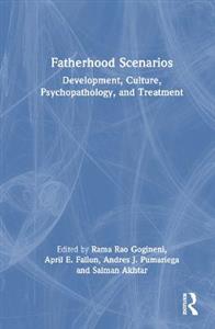 Fatherhood Scenarios: Development, Culture, Psychopathology, and Treatment