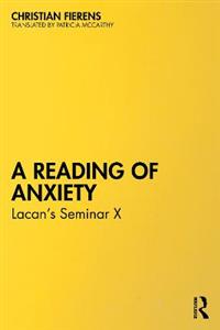 A Reading of Anxiety: Lacan's Seminar X