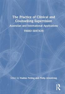 The Practice of Clinical and Counselling Supervision: Australian and International Applications - Click Image to Close