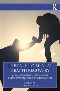 The Path to Mental Health Recovery: A Comprehensive Approach for Understanding and Transformation
