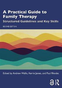 A Practical Guide to Family Therapy: Structured Guidelines and Key Skills - Click Image to Close