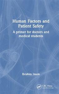 Human Factors and Patient Safety: A primer for doctors and medical students - Click Image to Close