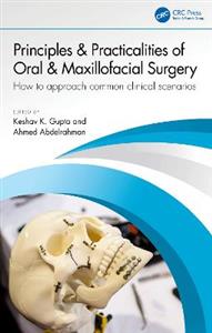 Principles and Practicalities of Oral & Maxillofacial Surgery: How to approach common clinical scenarios