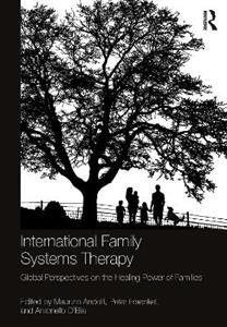 International Family Systems Therapy: Global Perspectives on the Healing Power of Families
