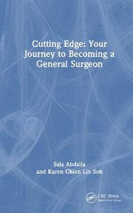 Cutting Edge: Your Journey to Becoming a General Surgeon Cutting Edge: Your Journey to Becoming a General Surgeon