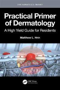 Practical Primer of Dermatology: A High Yield Guide for Residents - Click Image to Close